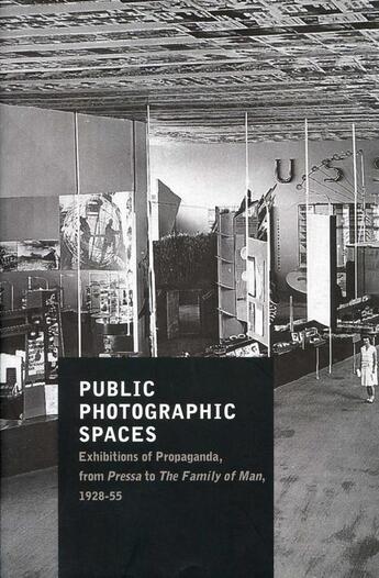 Couverture du livre « Public photographic spaces ; exhibitions of porpaganda from pressa to the family of man, 1928-55 » de Roland Barthes et Jorge Ribalta aux éditions Actar