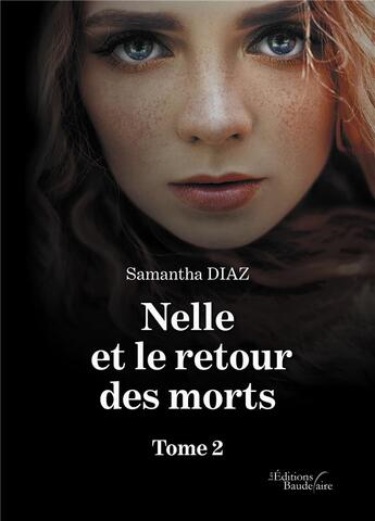 Couverture du livre « Nelle et le retour des morts Tome 2 » de Samantha Diaz aux éditions Baudelaire