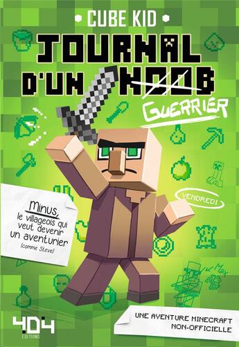 Couverture du livre « Journal d'un Noob Tome 1 : guerrier » de Cube Kid aux éditions 404 Editions