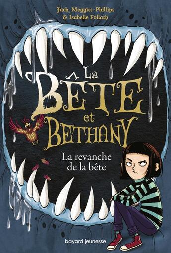 Couverture du livre « La bête et Bethany Tome 2 : la revanche de la bête » de Isabelle Follath et Jack Meggitt-Phillips aux éditions Bayard Jeunesse