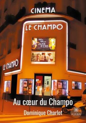 Couverture du livre « Au coeur du champo » de Dominique Charlot aux éditions Le Lys Bleu