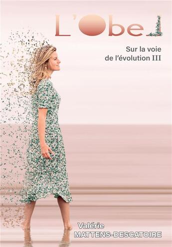 Couverture du livre « Sur la voie de l'évolution t.3 : l'obel » de Valerie Mattens-Descatoire aux éditions Librinova