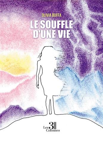 Couverture du livre « Le souffle d'une vie » de Olivia Buffa aux éditions Les Trois Colonnes