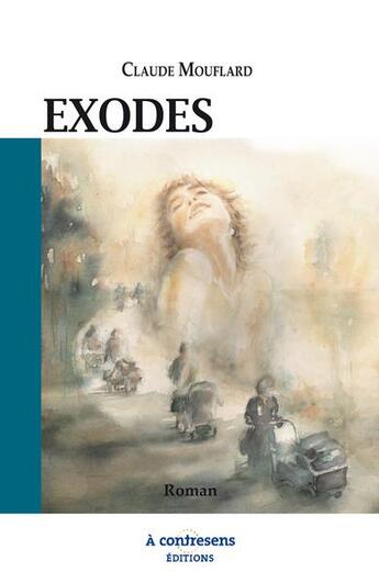 Couverture du livre « Exodes » de Claude Mouflard aux éditions A Contresens