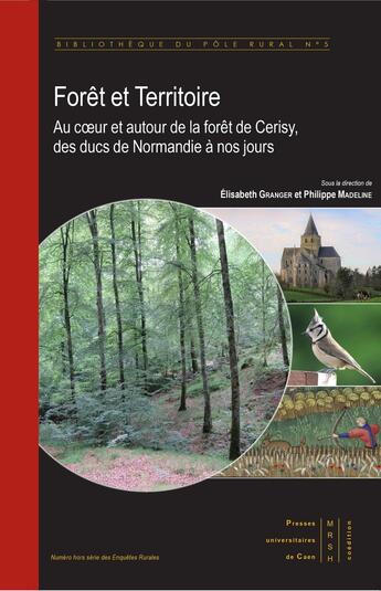 Couverture du livre « Bibliothèque du Pôle rural n° 5 : Forêt et Territoire : Au coeur et autour de la forêt de Cerisy, des ducs de Normandie à nos jours » de Auteurs Divers aux éditions Pu De Caen