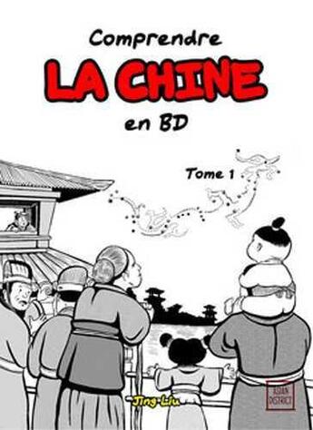 Couverture du livre « Comprendre la Chine en BD t.1 » de Jing Liu aux éditions Kotoji