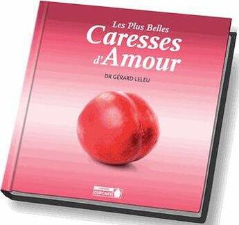 Couverture du livre « Les plus belles caresses d'amour » de Leleu (Dr) Gerard aux éditions Instant Cupcake