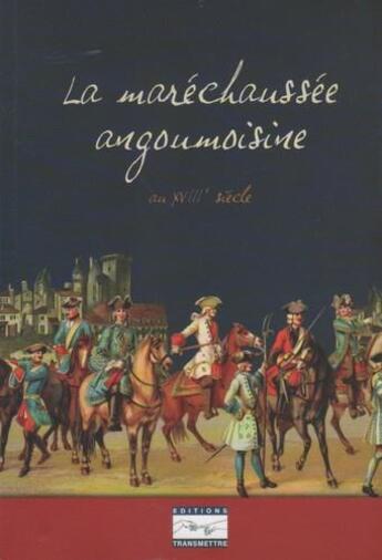 Couverture du livre « La maréchaussée angoumoisine » de Boulanger Pierre aux éditions Transmettre