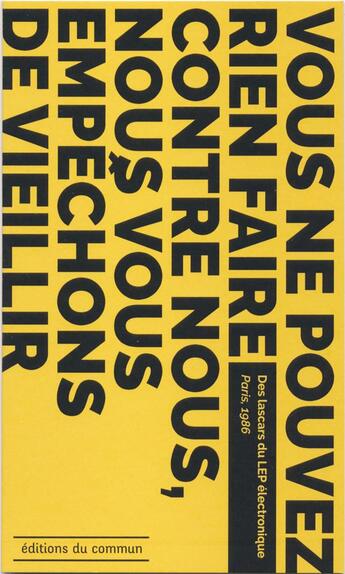 Couverture du livre « Vous ne pouvez rien contre nous, nous vous empêchons de vieillir » de Les Lascars Du Lep Electronique aux éditions Editions Du Commun