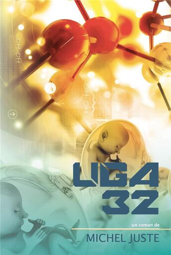 Couverture du livre « UGA 32 (Unité de Gestation Artificielle 32) » de Michel Juste aux éditions Iggybook