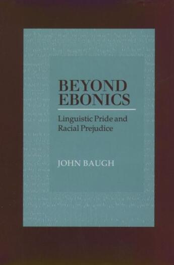 Couverture du livre « Beyond Ebonics: Linguistic Pride and Racial Prejudice » de Baugh John aux éditions Oxford University Press Usa