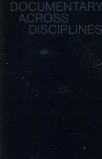 Couverture du livre « Documentary across disciplines » de Hila Peleg et Erika Balsom aux éditions Mit Press