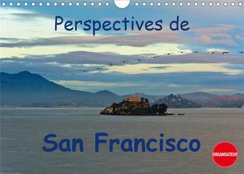 Couverture du livre « Perspectives de San Francisco (Calendrier mural 2020 DIN A4 horizontal) ; Une ville où l'on se sent chez soi (Calendrier anniversaire, 14 Pages ) » de Andreas Schoen aux éditions Calvendo