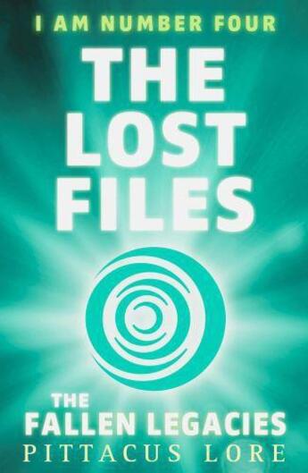 Couverture du livre « I Am Number Four: The Lost Files: The Fallen Legacies » de Pittacus Lore aux éditions Penguin Books Ltd Digital