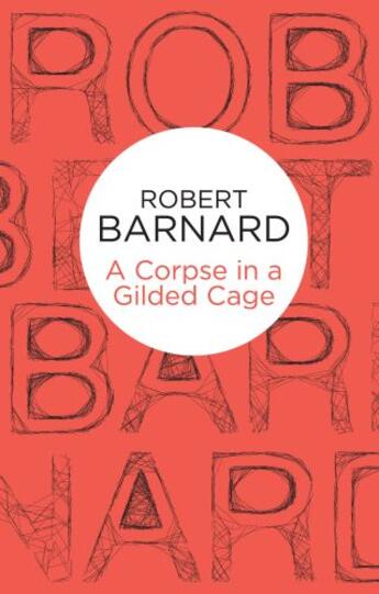 Couverture du livre « A Corpse in a Gilded Cage » de Barnard Robert aux éditions Pan Macmillan