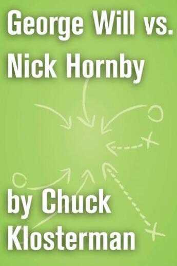 Couverture du livre « George Will vs. Nick Hornby » de Chuck Klosterman aux éditions Scribner