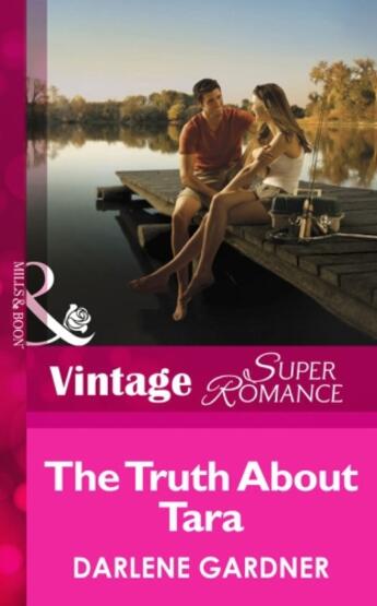 Couverture du livre « The Truth About Tara (Mills & Boon Vintage Superromance) » de Darlene Gardner aux éditions Mills & Boon Series