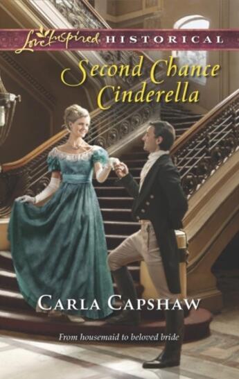 Couverture du livre « Second Chance Cinderella (Mills & Boon Love Inspired Historical) » de Capshaw Carla aux éditions Mills & Boon Series