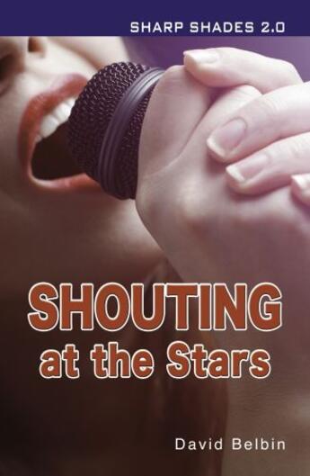 Couverture du livre « Shouting at the Stars (Sharp Shades 2.0) » de David Belbin aux éditions Ransom Publishing