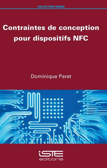 Couverture du livre « Contraintes de conception des dispositifs NFC » de Dominique Paret aux éditions Iste