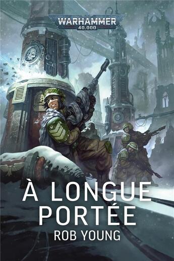 Couverture du livre « Warhammer 40.000 - the Horus Heresy : À Longue Portée » de Rob Young aux éditions Black Library