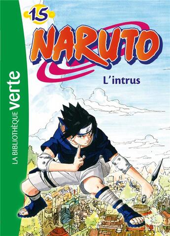 Couverture du livre « Naruto Tome 15 : l'intrus » de Masashi Kishimoto aux éditions Hachette Jeunesse