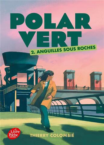 Couverture du livre « Polar vert - saison 1 Tome 2 : anguilles sous roches » de Thierry Colombie aux éditions Le Livre De Poche Jeunesse