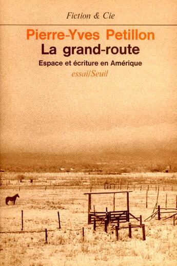 Couverture du livre « La grand-route. espace et ecriture en amerique » de Pierre-Yves Petillon aux éditions Seuil