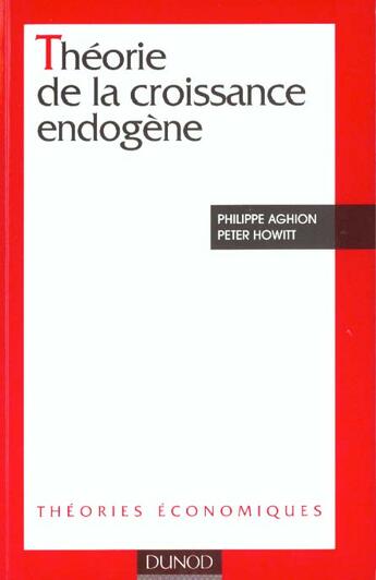 Couverture du livre « Theorie de la croissance endogene » de Howitt/Aghion aux éditions Dunod