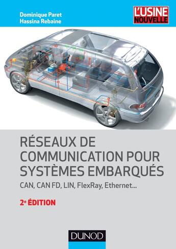 Couverture du livre « Réseaux de communication pour systèmes embarqués ; CAN, LIN, FlexRay, Ethernet... (2e édition) » de Dominique Paret et Hassina Rebaine aux éditions Dunod