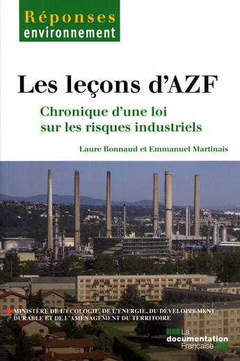 Couverture du livre « Les leçons d'AZF ; chronique d'une loi sur les risques industriels » de Bonnaud et Martinais aux éditions Documentation Francaise