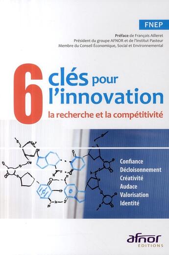 Couverture du livre « 6 clés pour l'innovation ; la recherche et la compétitivité » de Fondation Nationale aux éditions Afnor