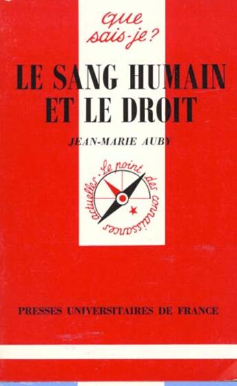 Couverture du livre « Le sang humain et le droit qsj 3211 » de Auby J.M. aux éditions Que Sais-je ?