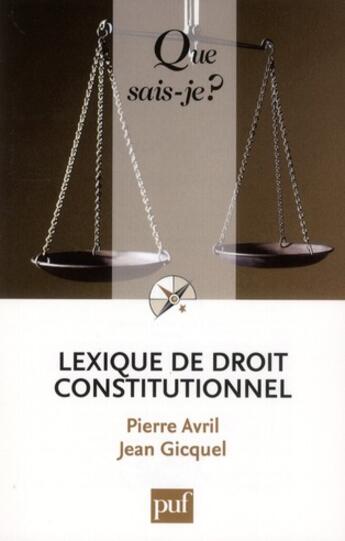 Couverture du livre « Lexique de droit constitutionnel (3e édition) » de Pierre Avril et Jean Gicquel aux éditions Que Sais-je ?