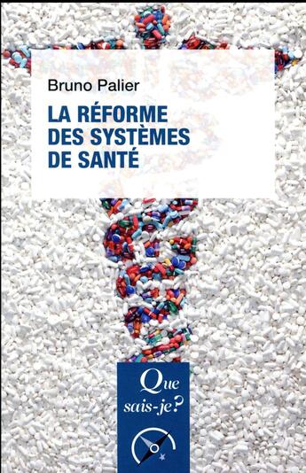 Couverture du livre « La réforme des systèmes de santé (8e édition) » de Bruno Palier aux éditions Que Sais-je ?