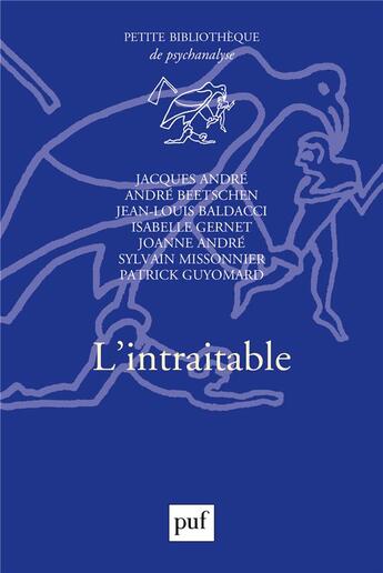 Couverture du livre « L'intraitable » de Patrick Guyomard et Jacques Andre aux éditions Puf