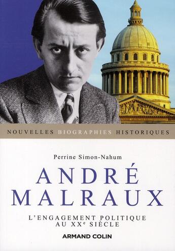 Couverture du livre « André Malraux ; l'engagement politique au XX siècle » de Perrine Simon-Nahum aux éditions Armand Colin