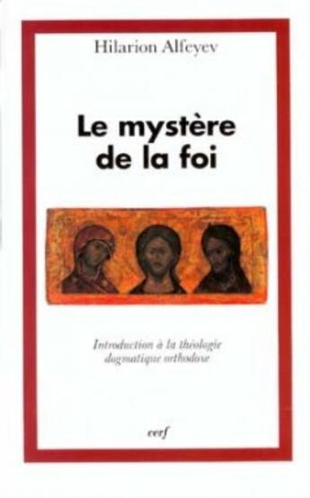 Couverture du livre « Le mystère de la foi » de Hilarion Alfeyev aux éditions Cerf