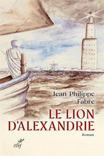 Couverture du livre « Le lion d'Alexandrie » de Jean-Philippe Fabre aux éditions Cerf