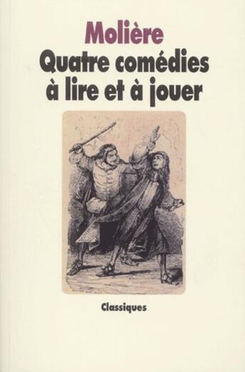 Couverture du livre « Quatre comedies a lire et a jouer » de Moliere / Johannot T aux éditions Ecole Des Loisirs