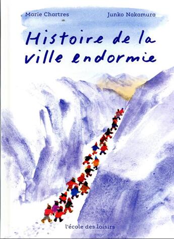 Couverture du livre « Histoire de la ville endormie » de Junko Nakamura et Marie Chartres aux éditions Ecole Des Loisirs