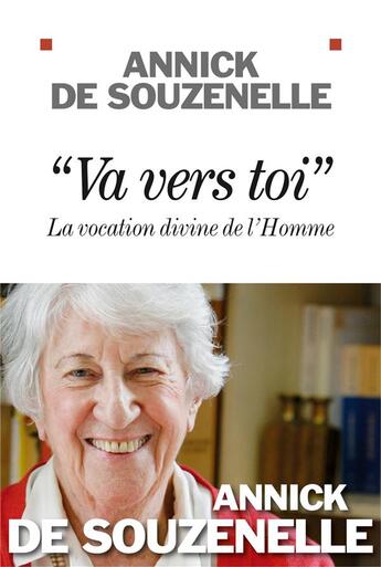 Couverture du livre « « va vers toi » ; la vocation divine de l'Homme » de Annick De Souzenelle aux éditions Albin Michel