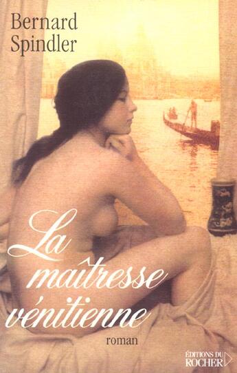 Couverture du livre « La maitresse venitienne » de Bernard Spindler aux éditions Rocher