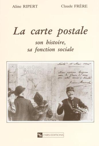 Couverture du livre « Carte postale, son histoire, sa fonction sociale (la) » de Ripert/Frere aux éditions Cnrs