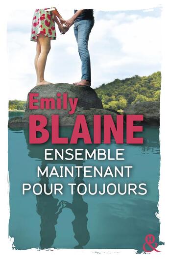 Couverture du livre « Ensemble maintenant pour toujours » de Emily Blaine aux éditions Harlequin