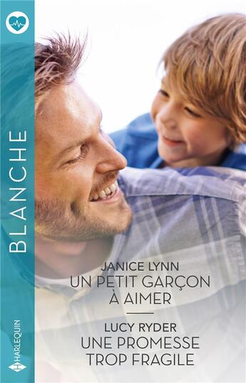 Couverture du livre « Un petit garçon à aimer ; Une promesse trop fragile » de Janice Lynn et Lucy Ryder aux éditions Harlequin