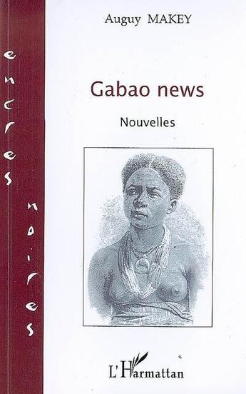 Couverture du livre « Gabao news » de Auguy Makey aux éditions L'harmattan