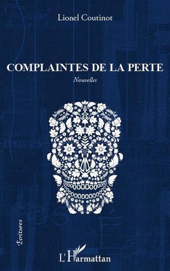 Couverture du livre « Complaintes de la perte » de Lionel Coutinot aux éditions L'harmattan