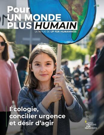 Couverture du livre « Pour un monde plus humain #12 - Écologie, concilier urgence et désir d'agir » de Up For Humanness aux éditions Le Manuscrit