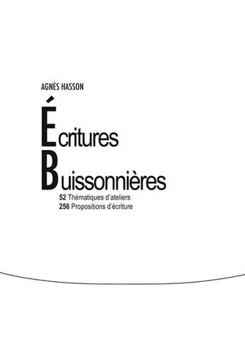 Couverture du livre « Ecritures buissonnieres - 52 thematiques d ateliers » de Hasson Agnes aux éditions Books On Demand